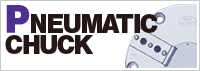 PNEUMATIC CHUCK